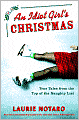 An Idiot Girl's Christmas: True Tales from the Top of the Naughty List