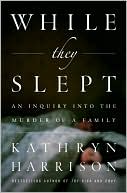 While They Slept: An Inquiry into the Murder of a Family