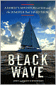 Black Wave: A Family's Adventure at Sea and the Disaster That Saved Them