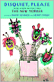 Disquiet, Please!: More Humor Writing from The New Yorker