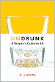Undrunk: A Skeptic's Guide to AA