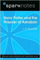 Harry Potter and the Prisoner of Azkaban (SparkNotes Literature Guide Series)