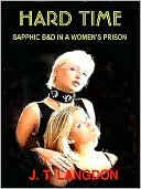 Hard Time: A Novel of Sapphic Bondage in a Women's Prison