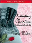 Initiating Christian (Brothers of the Absinthe Club Series)