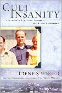 Cult Insanity: A Memoir of Polygamy, Prophets, and Blood Atonement
