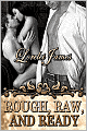 Rough, Raw and Ready (Rough Riders Series #5)