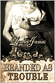 Branded as Trouble (Rough Riders Series #6)