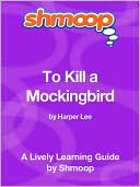 To Kill a Mockingbird - Shmoop Learning Guide