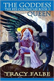 The Goddess Queen: The Rys Chronicles Book II