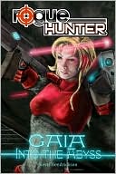 Rogue Hunter: Gaia #1: Into the Abyss