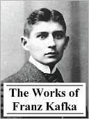 The Works of Franz Kafka