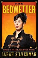 The Bedwetter by Sarah Silverman: NOOK Book Cover