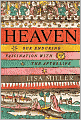Heaven: Our Enduring Fascination with the Afterlife