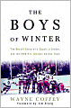 The Boys of Winter: The Untold Story of a Coach, a Dream, and the 1980 U.S. Olympic Hockey Team