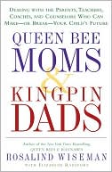 Queen Bee Moms & Kingpin Dads by Rosalind Wiseman: NOOK Book Cover