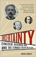 download Uncertainty : Einstein, Heisenberg, Bohr, and the Struggle for the Soul of Science book