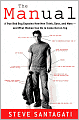 Manual: A True Bad Boy Explains How Men Think, Date, and Mate--and What Women Can Do to Come Out on Top