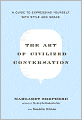 Art of Civilized Conversation: A Guide to Expressing Yourself with Style and Grace