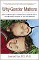Why Gender Matters: What Parents and Teachers Need to Know about the Emerging Science of Sex Differences
