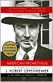 American Prometheus: The Triumph and Tragedy of J. Robert Oppenheimer