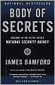 Body of Secrets: Anatomy of the Ultra-Secret National Security Agency from the Cold War through the Dawn of a New Century