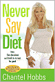 Never Say Diet: Make Five Decisions and Break the Fat Habit for Good