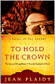 To Hold the Crown: The Story of King Henry VII and Elizabeth of York (Tudor Saga Series)
