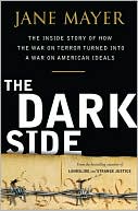 download The Dark Side : The Inside Story of How the War on Terror Turned into a War on American Ideals book