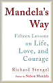 Mandela's Way: Fifteen Lessons on Life, Love, and Courage