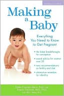 Making a Baby: Everything You Need to Know to Get Pregnant