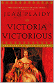 Victoria Victorious: The Story of Queen Victoria