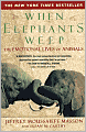 When Elephants Weep: The Emotional Lives of Animals