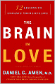 The Brain in Love: 12 Lessons to Enhance Your Love Life