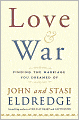 Love and War: Finding the Marriage You've Dreamed Of