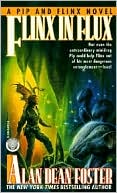 Flinx in Flux (Pip and Flinx Adventure Series #5)