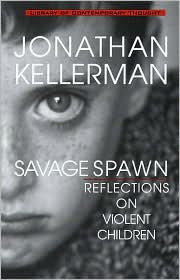 Savage Spawn: Reflections on Violent Children