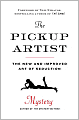 The Pickup Artist: The New and Improved Art of Seduction