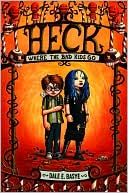 Heck : Where the Bad Kids Go (Circles of Heck Series #1)