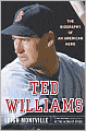 Ted Williams: The Biography of an American Hero
