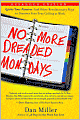 No More Mondays: Fire Yourself -- and Other Revolutionary Ways to Discover Your True Calling at Work