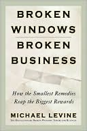 download Broken Windows, Broken Business : How the Smallest Remedies Reap the Biggest Rewards book
