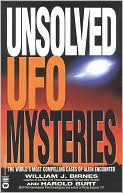 Unsolved UFO Mysteries: The World's Most Compelling Cases of Alien Encounter