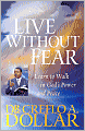 Live Without Fear: Learn to Walk in God's Power and Peace