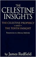 The Celestine Insights: The Celestine Prophecy / The Tenth Insight