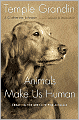 Animals Make Us Human: Creating the Best Life for Animals