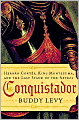 Conquistador: Hernan Cortes, King Montezuma, and the Last Stand of the Aztecs