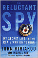 The Reluctant Spy: My Secret Life in the CIA's War on Terror