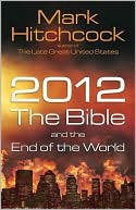 2012, the Bible, and the End of the World