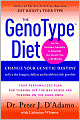 GenoType Diet: Change Your Genetic Destiny to live the longest, fullest and healthiest life possible