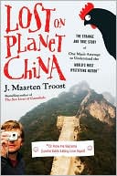 Lost on Planet China by J. Maarten Troost: NOOK Book Cover